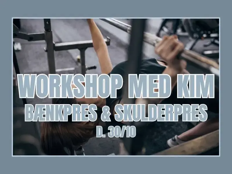 TEKNIK WORKSHOP - BÆNKPRES & SKULDERPRES